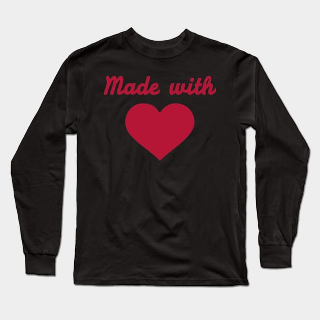 Made with Love Long Sleeve T-Shirt by Designzz